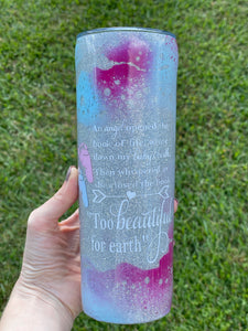 Too beautiful for earth tumbler